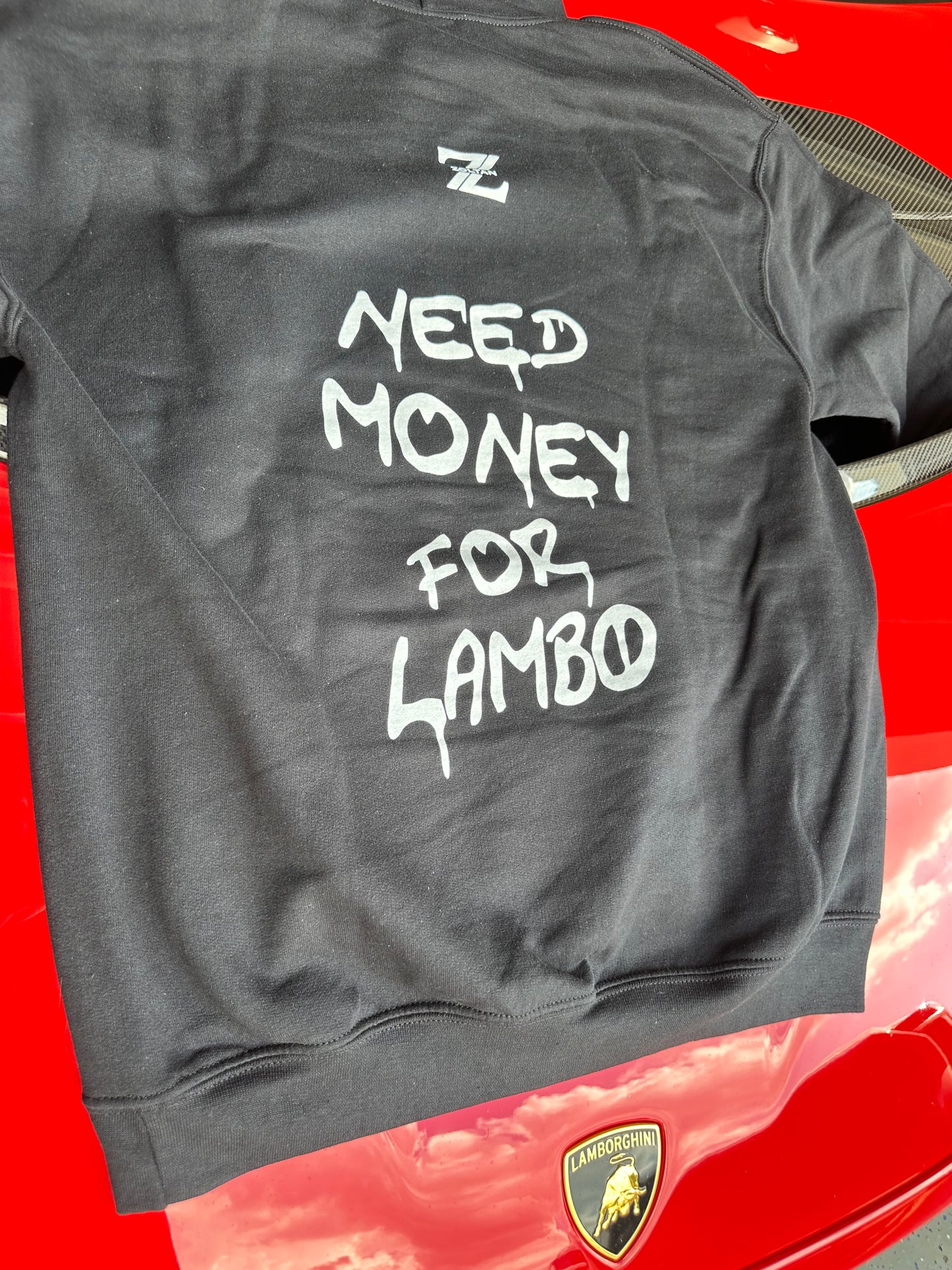 Need money for lambo hoodie